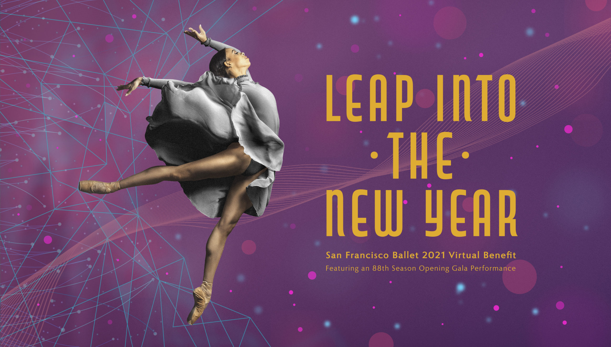 SAN FRANCISCO BALLET ANNOUNCES DETAILS FOR LEAP INTO THE NEW YEAR, A VIRTUAL BENEFIT AND GALA PERFORMANCE, JANUARY 14, 2021